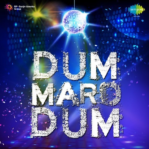 dum maro dum mp3 song download old